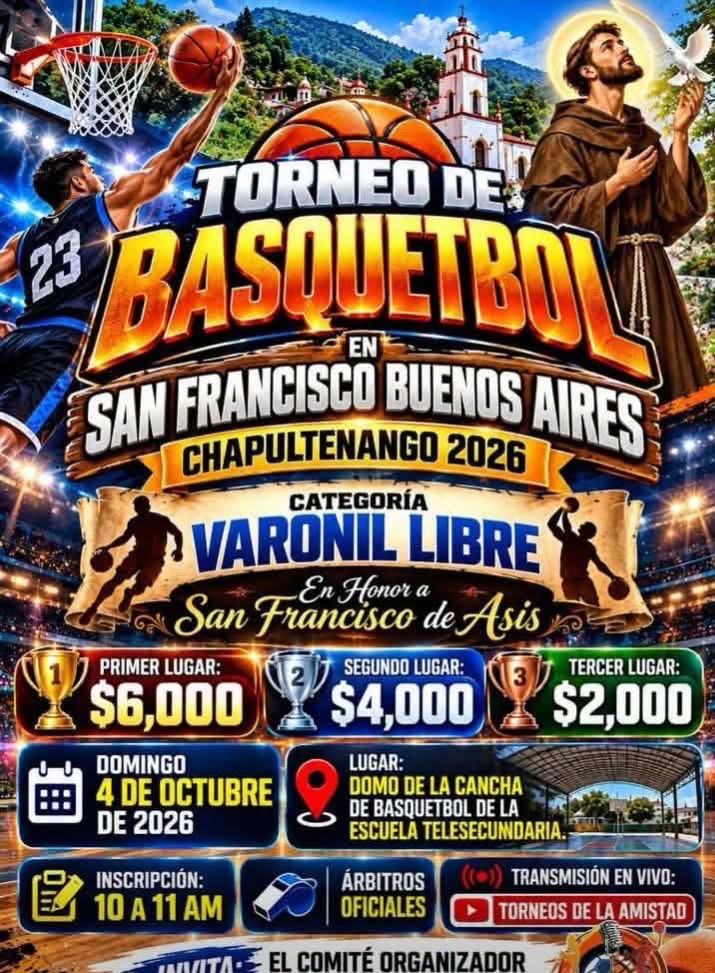 Cartel del torneo Torneo de Básquetbol San Francisco de Asís - San Francisco Buenos Aires, Chapultenango, Chiapas