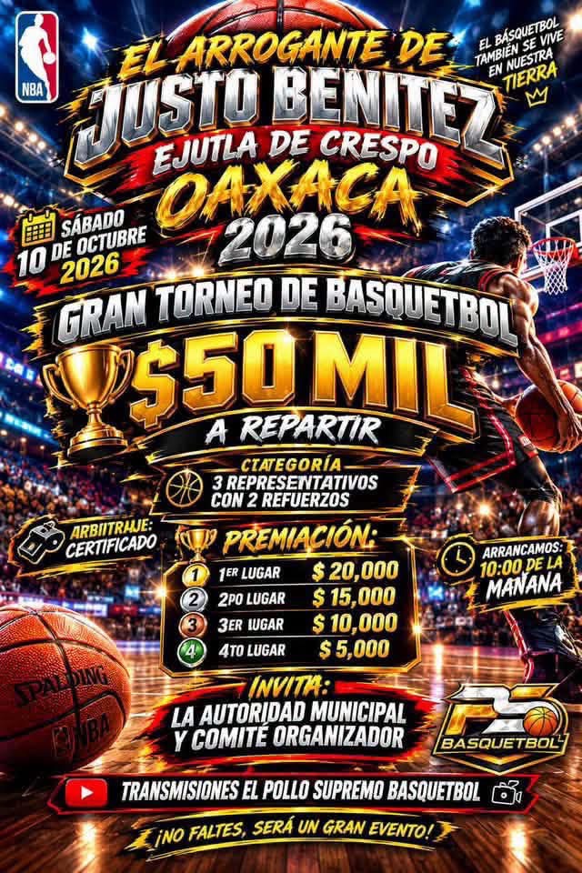 Cartel del torneo Gran Torneo de Básquetbol el Arrogante - Justo Benítez, Ejutla de Crespo, Oaxaca